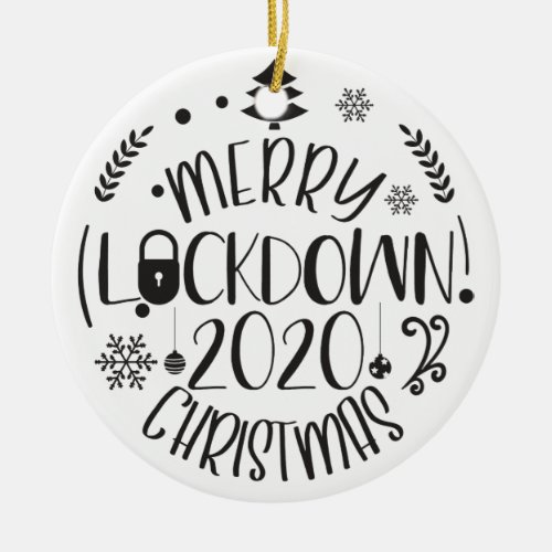 Merry lockdown Christmas 2020 Ceramic Ornament