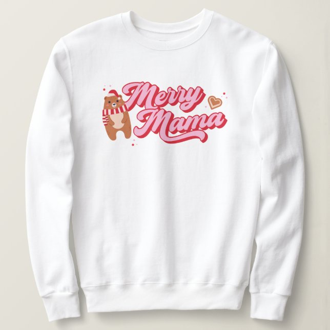 Merry Mama Bear Holiday Season Sweatshirt (Design Front)
