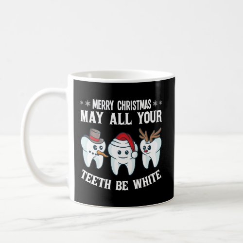 Merry May All Your Th Be White Dentist Dental  Coffee Mug