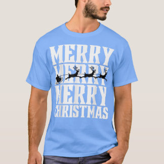 Merry Merry Merry Christmas Santa's Sleigh & Flyin T-Shirt