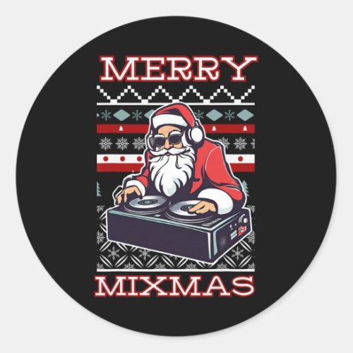 Merry Mixmas Funny Dj Santa Funny Christmas Dj  Classic Round Sticker