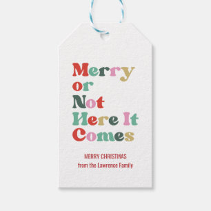 Merry or Not Here it Comes Christmas Gift Tags