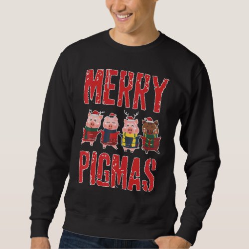 Merry Pigmas Christmas Pig Xmas Py Sweatshirt