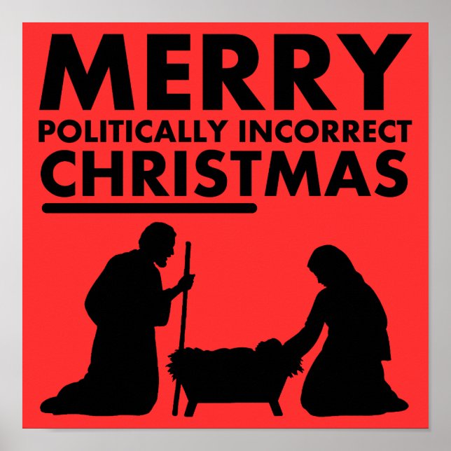 Merry Politically Incorrect Christmas Poster Sign (Front)