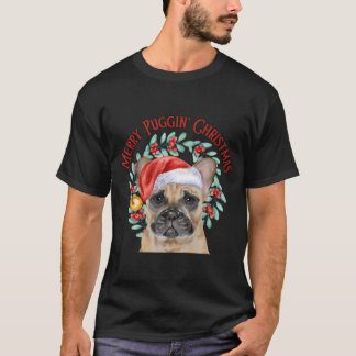 Merry Puggin' Christmas T-Shirt