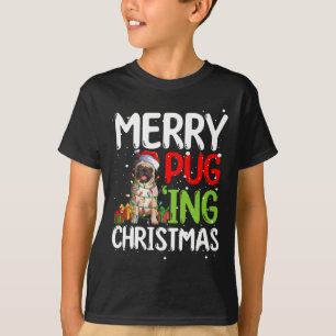 Merry Pugging Funny Pug Xmas Perfect For Any Famil T-Shirt