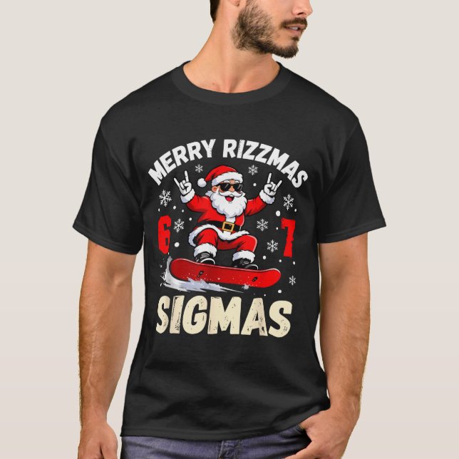 Merry Rizzmas Sigmas Santa 67 Six Seven  T-Shirt (Front)