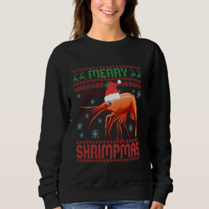 Merry Shrimpmas Funny Shrimp Ugly Christmas Sweate Sweatshirt