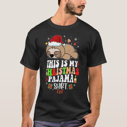 Merry Slothmas This Is My Christmas Pajama Sloth C T_Shirt