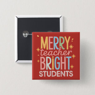 Merry Teacher Bright Students Christmas Funny Xmas Button