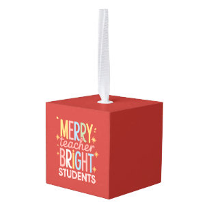 Merry Teacher Bright Students Christmas Funny Xmas Cube Ornament