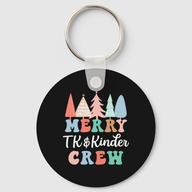 Merry Tk And Kinder Crew Kindergarten Teacher Chri Keychain (Front)