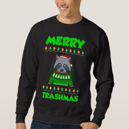 Merry Trashmas Raccoon Christmas Ugly Christmas Sweatshirt