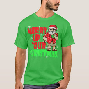 Merry Up Your Christmas a Santa Claus Hawaiian Vac T-Shirt
