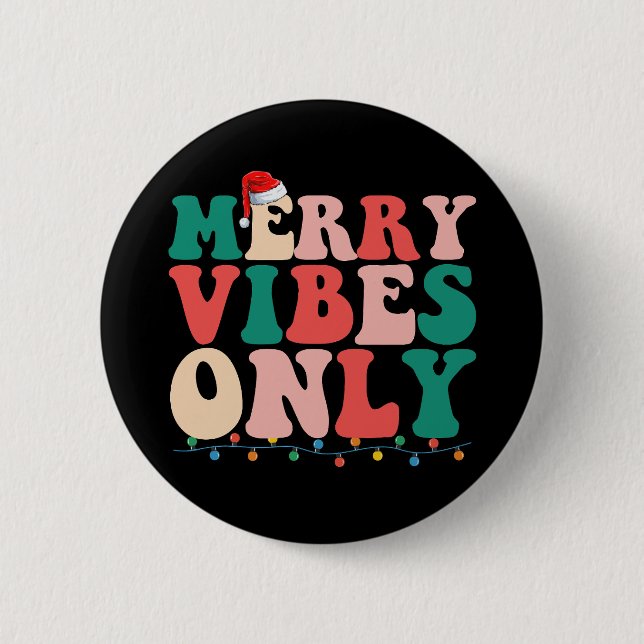 Merry Vibes Only Christmas Holiday Family Button (Front)