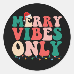 Merry Vibes Only Christmas Holiday Family Classic Round Sticker