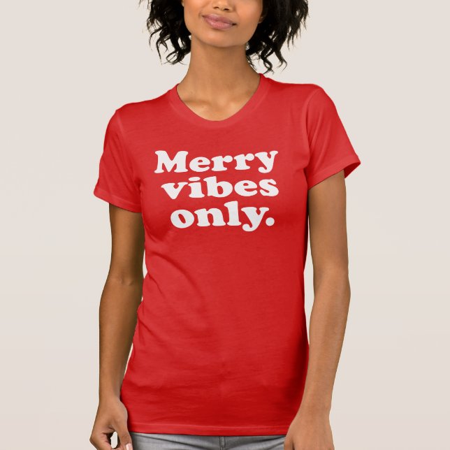 Merry vibes only fun retro Christmas holiday T-Shirt (Front)