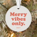 Merry vibes only fun retro holiday photo 2022 ornament<br><div class="desc">Merry vibes only this holiday season! Celebrate all good things with this fun retro-styled red and off-white ornament featuring your photo and custom text. The throwback type reads "merry vibes only" and it also has room for name and year or message. The fun shades of retro red and off-white are...</div>