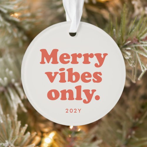 Merry vibes only fun retro holiday photo 2022 ornament