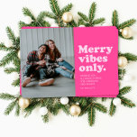 Merry vibes only fun retro hot pink Christmas Holiday Card<br><div class="desc">Merry vibes only this holiday season! Send a fun retro-style holiday card with this one-photo hot pink Christmas card design. The throwback blush pink type reads "merry vibes only" and it also has room for a custom message, name and year. The coordinating back is a matching magenta with a distressed...</div>