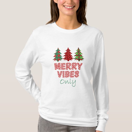 Merry Vibes Only Plaid Christmas Trees Long Sleeve T_Shirt