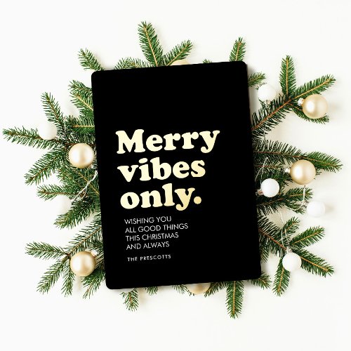 Merry vibes only simple retro non_photo Christmas Foil Holiday Card