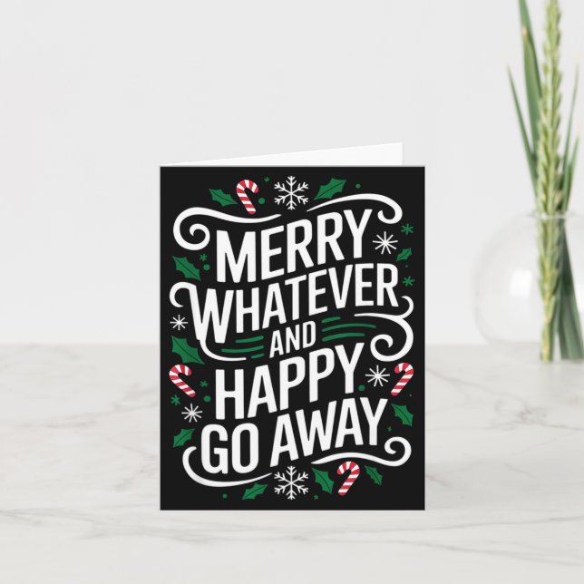 Merry Whatever And Happy Go Away Christmas Funny Q Card (Front)