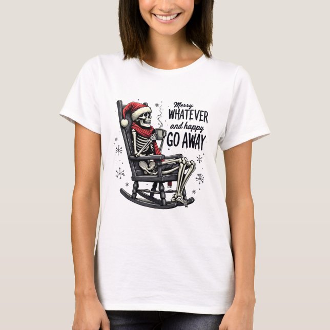 Merry Whatever And Happy Go Away Christmas Funny Q T-Shirt (Front)