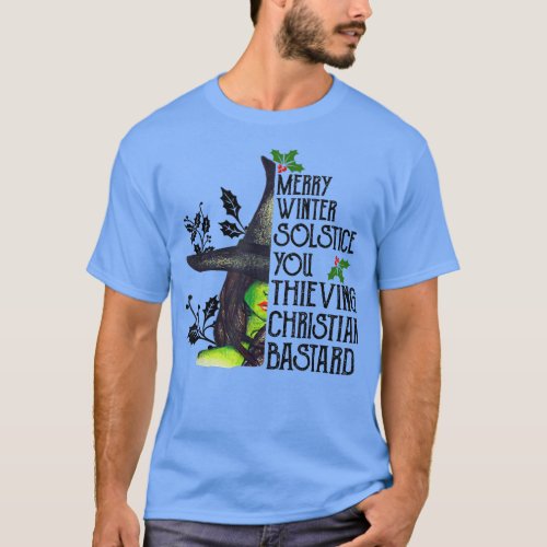 Merry Winter Solstice You Thieving Christian Basta T_Shirt