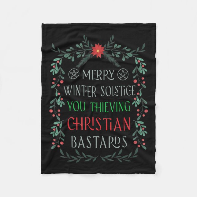 Merry Winter Solstice You Thieving Christian S  Fleece Blanket (Front)