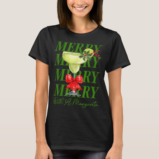 Merry With A Margarita Christmas Drinking Margarit T-Shirt (Front)