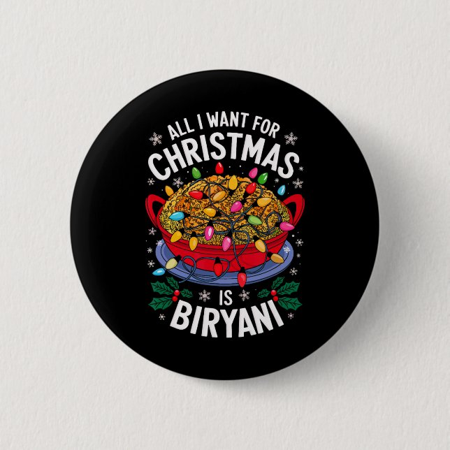 Merry Xmas All I Want For Christmas Biryani Men Wo Button (Front)