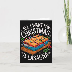 Merry Xmas All I Want For Christmas Lasagna Men Wo Card