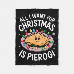 Merry Xmas All I Want For Christmas Pierogi Men Wo Fleece Blanket