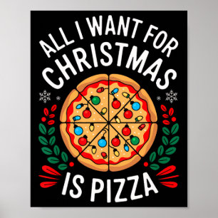 Merry Xmas All I Want For Christmas Pizza Men Wome Poster