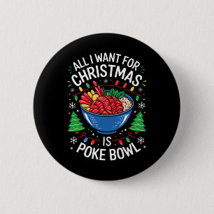 Merry Xmas All I Want For Christmas Poke Bowl Men Button