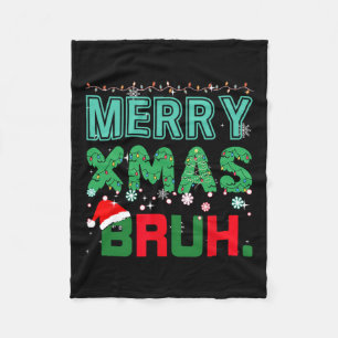 Merry Xmas Bruh Funny Meme Christmas Saying Bro Fleece Blanket