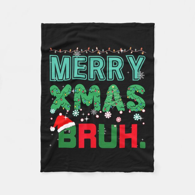 Merry Xmas Bruh Funny Meme Christmas Saying Bro  Fleece Blanket (Front)