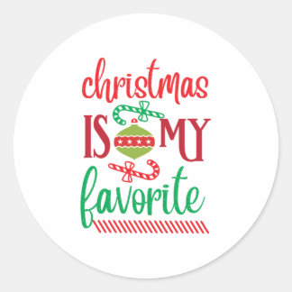 Merry Xmas Christmas Is My Favorite Classic Round Sticker