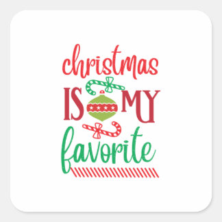Merry Xmas Christmas Is My Favorite Square Sticker