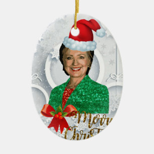merry xmas Hillary clinton Ceramic Ornament