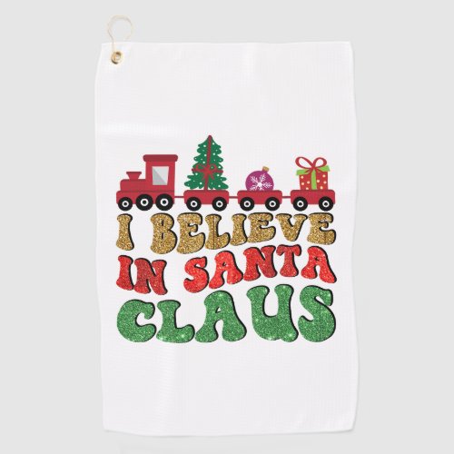 Merry Xmas I Believe In Santa Claus Golf Towel