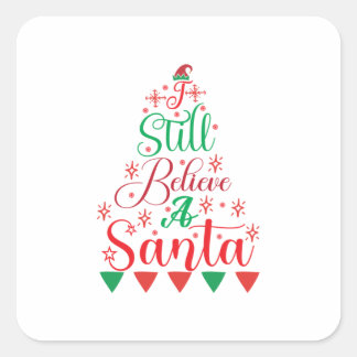 Merry Xmas I Still Believe A Santa Square Sticker