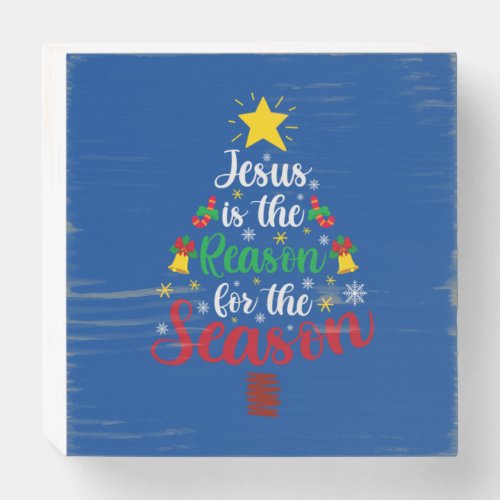 Merry Xmas Jesus Is The Reason Wooden Box Sign