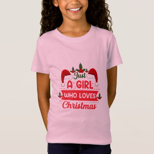 Merry Xmas Just A Girl Who Loves Christmas T_Shirt