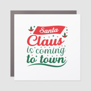 Merry Xmas Santa Claus Is Coming To Town Car Magnet