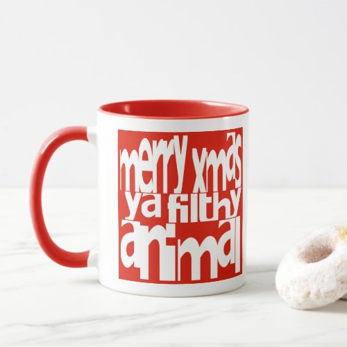 Merry Xmas Ya Filthy Animal Christmas Mug