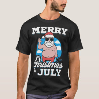 Merrychristmas In July Funny Santa T-Shirt