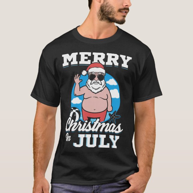 Merrychristmas In July Funny Santa  T-Shirt (Front)