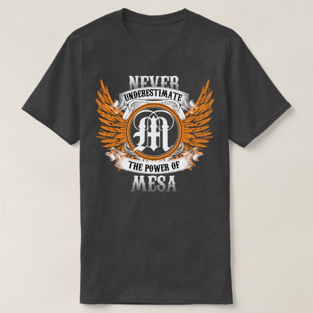 Mesa Name Shirt Never Underestimate The Power Of M (Design Front)